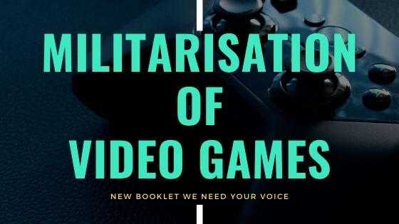 video games booklet call out poster saying 'militarisation of video games' on it